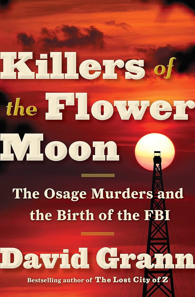 Book cover for "Killers of the Flower Moon," by David Grann