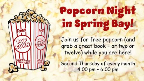 A cartoon rendering of a theater box of popcorn and a text invitation to Popcorn Night in Spring Bay on the second Thursday of each month from 4:00 pm to 6:00 pm.