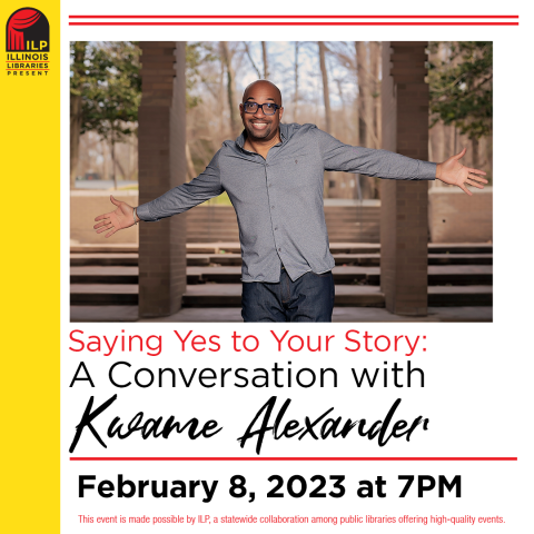 A bald black man with glasses smiling with his arms spread wide.  Kwame Alexander.  Saying Yes to Your Story: A Conversation with Kwame Alexander.  February 8, 2023 at 7 PM.