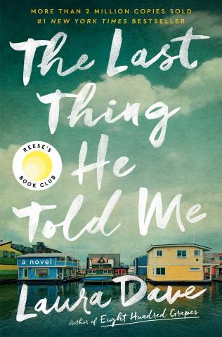 Book Cover image: Houseboats floating in a harbor.  Text: The Last Thing He Told Me by Laura Dave