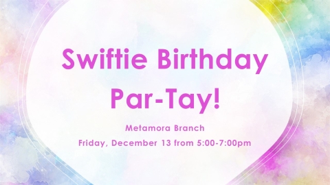 A watercolor background with a white oval in the middle that says "Swiftie Birthday Par-TAY!" and the date, time and location of the event.